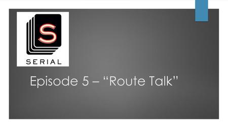 Episode 5 – “Route Talk”.