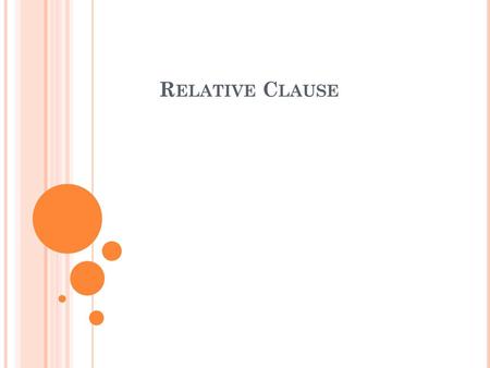 Relative Clause.