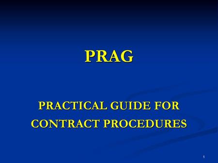 PRAG PRACTICAL GUIDE FOR CONTRACT PROCEDURES