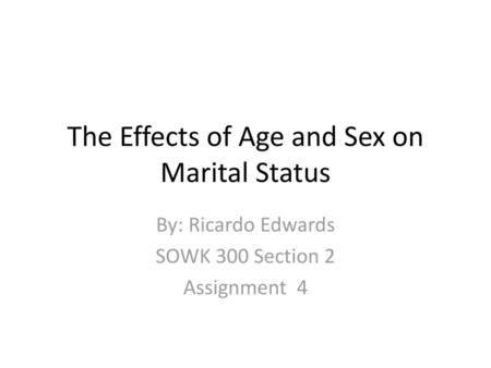 The Effects of Age and Sex on Marital Status