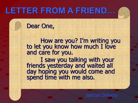LETTER FROM A FRIEND… Dear One,