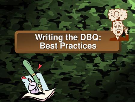 Writing the DBQ: Best Practices