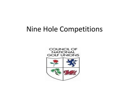 Nine Hole Competitions