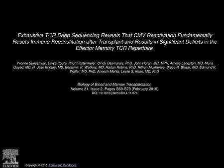 Exhaustive TCR Deep Sequencing Reveals That CMV Reactivation Fundamentally Resets Immune Reconstitution after Transplant and Results in Significant Deficits.
