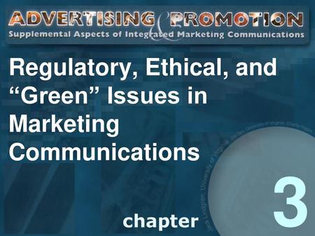 Regulatory, Ethical, and “Green” Issues in Marketing Communications