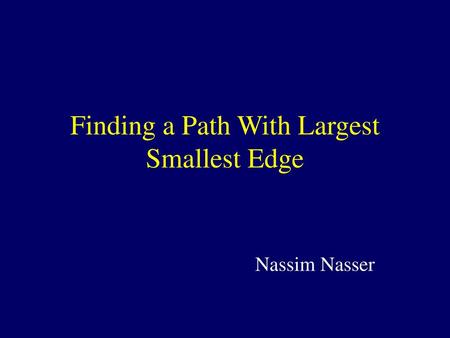 Finding a Path With Largest Smallest Edge