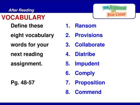 VOCABULARY Define these eight vocabulary words for your next reading