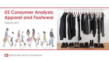 US Consumer Analysis: Apparel and Footwear February, 2017.