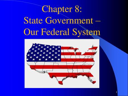 State Government – Our Federal System
