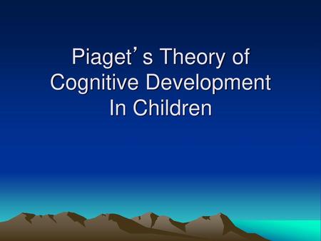 Jean Piaget s Four Stages of Cognitive Development ppt video