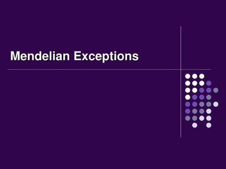 Mendelian Exceptions.