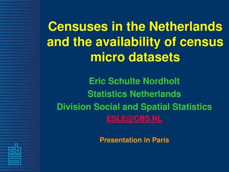 Statistics Netherlands Division Social and Spatial Statistics