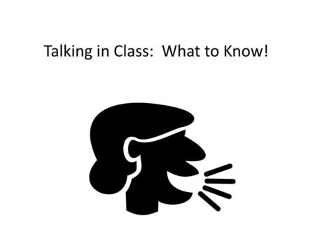 Talking in Class: What to Know!