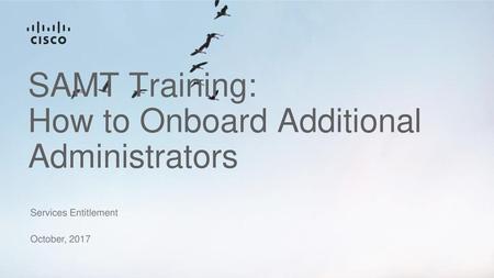 SAMT Training: How to Onboard Additional Administrators