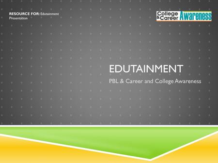 PBL & Career and College Awareness