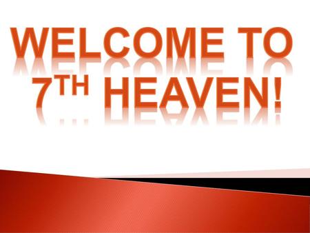 Welcome to 7th Heaven!.