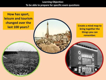 How has sport, leisure and tourism changed over the last 100 years?