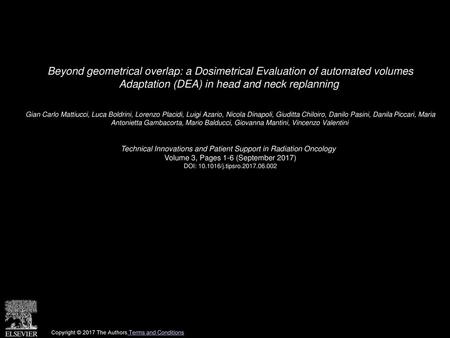 Beyond geometrical overlap: a Dosimetrical Evaluation of automated volumes Adaptation (DEA) in head and neck replanning  Gian Carlo Mattiucci, Luca Boldrini,