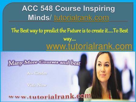 ACC 548 Course Inspiring Minds/ tutorialrank.com