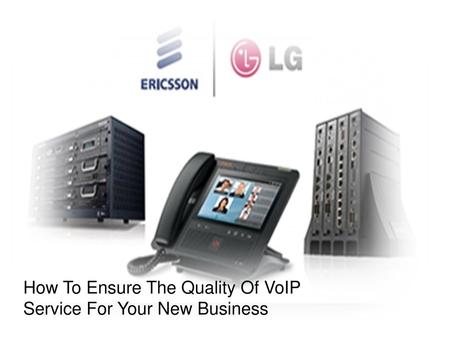 How To Ensure The Quality Of VoIP Service For Your New Business