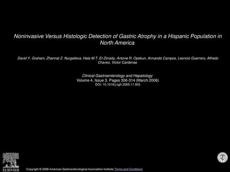 Noninvasive Versus Histologic Detection of Gastric Atrophy in a Hispanic Population in North America  David Y. Graham, Zhannat Z. Nurgalieva, Hala M.T.