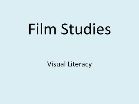 Film Studies Visual Literacy