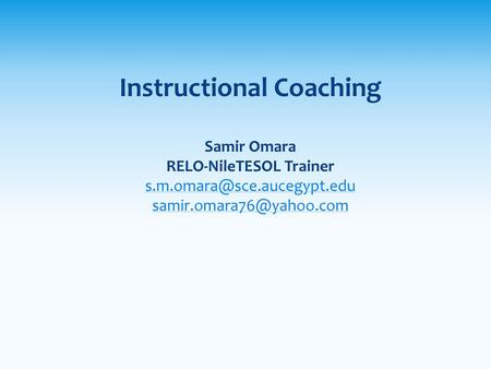 Instructional Coaching Samir Omara RELO-NileTESOL Trainer s. m