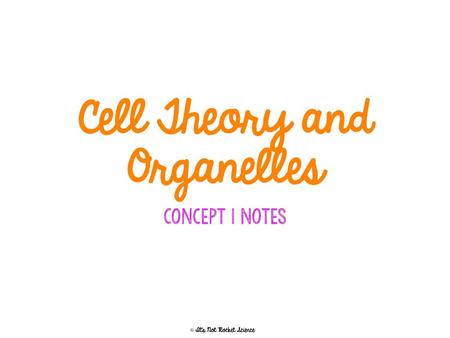 Cell Theory 1. All living things are made of cells.
