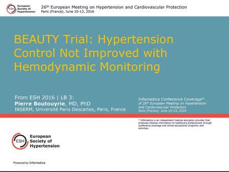 BEAUTY Trial: Hypertension Control Not Improved with Hemodynamic Monitoring From ESH 2016 | LB 3: Pierre Boutouyrie, MD, PhD INSERM, Université Paris Descartes,