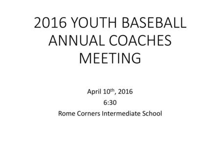 2016 YOUTH BASEBALL ANNUAL COACHES MEETING