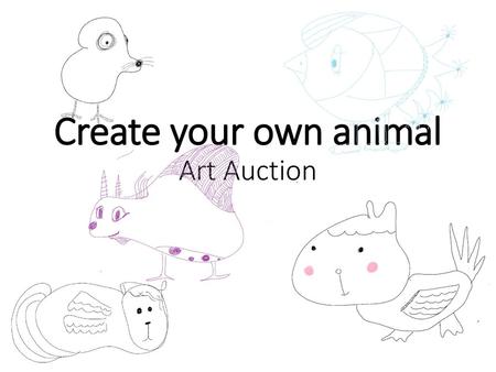 Create your own animal Art Auction