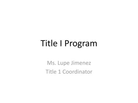 Ms. Lupe Jimenez Title 1 Coordinator