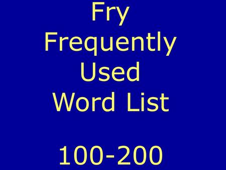 Fry Frequently Used Word List
