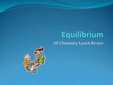 AP Chemistry Lunch Review