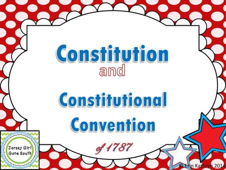 Constitution and Constitutional Convention of 1787 © Erin Kathryn 2014.