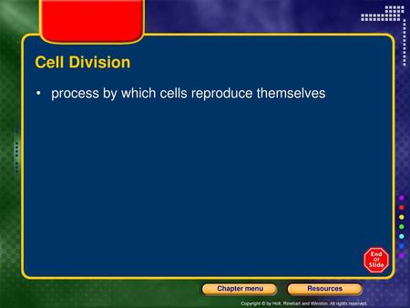 Cell Division process by which cells reproduce themselves.