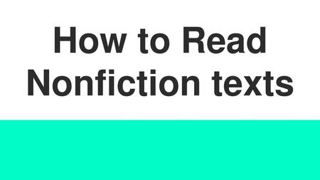 How to Read Nonfiction texts