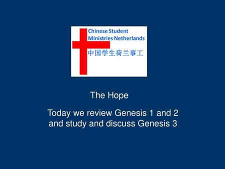 Today we review Genesis 1 and 2 and study and discuss Genesis 3