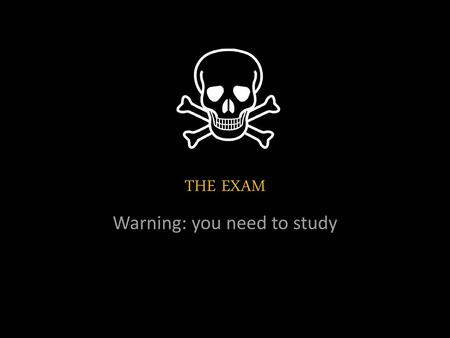 Warning: you need to study