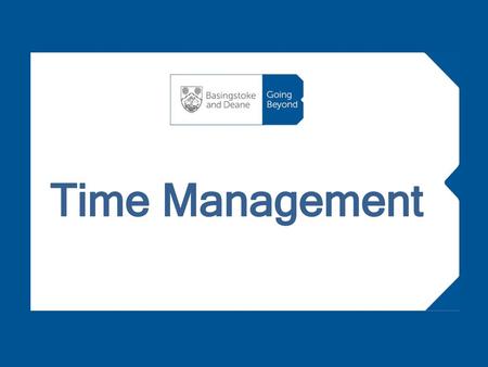 Time Management Welcome and introductions Housekeeping.