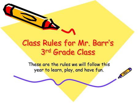 Class Rules for Mr. Barr’s 3rd Grade Class