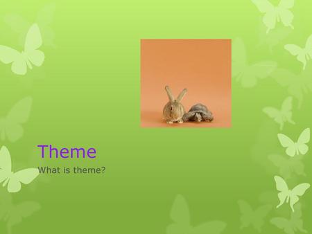 Theme What is theme?.