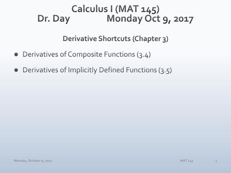 Calculus I (MAT 145) Dr. Day Monday Oct 9, 2017