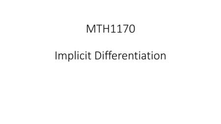 MTH1170 Implicit Differentiation