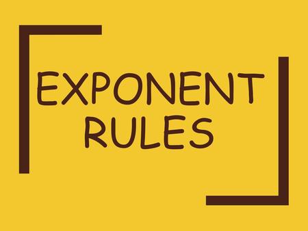 Exponent Rules.