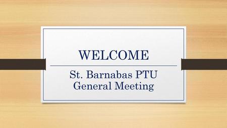 St. Barnabas PTU General Meeting