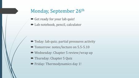 Monday, September 26th Get ready for your lab quiz!