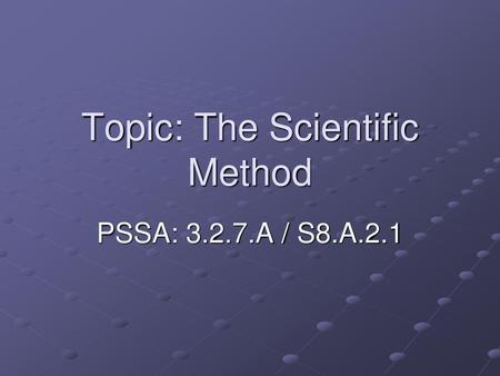 Topic: The Scientific Method