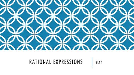 Rational expressions 8.11.