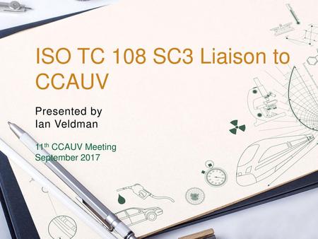 ISO TC 108 SC3 Liaison to CCAUV